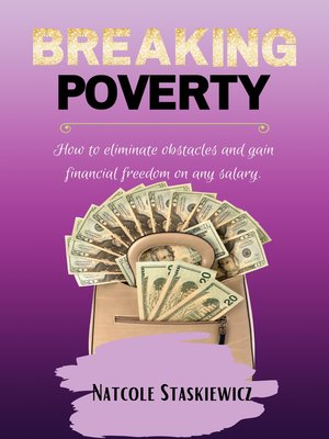 cover image of Breaking Poverty: How to eliminate obstacles and gain financial freedom on any salary